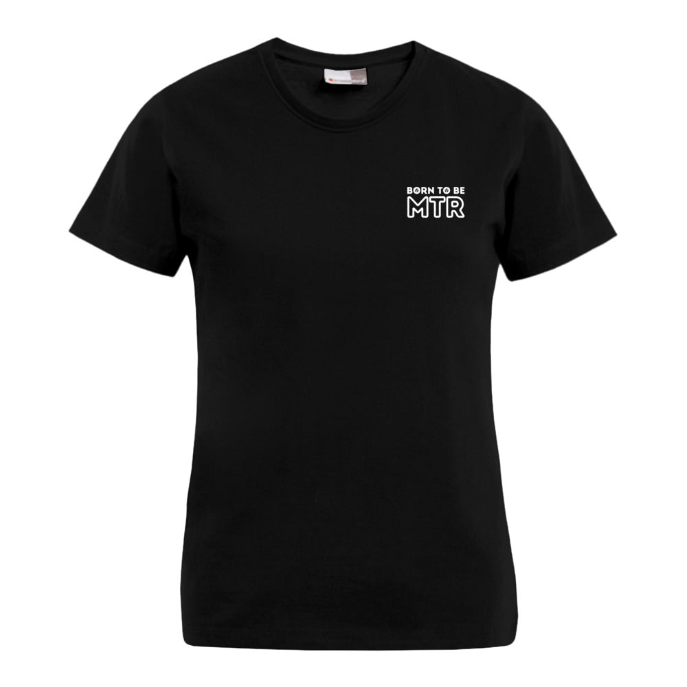 BORN TO BE MTR T-Shirt (Damen) kleines Logo - Alles Einstellungssache