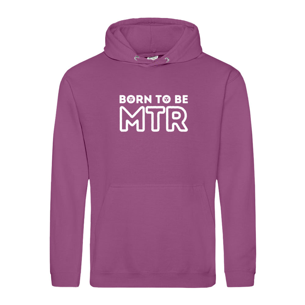 Hoody BORN TO BE MTR (großes Logo) Unisex - Alles Einstellungssache