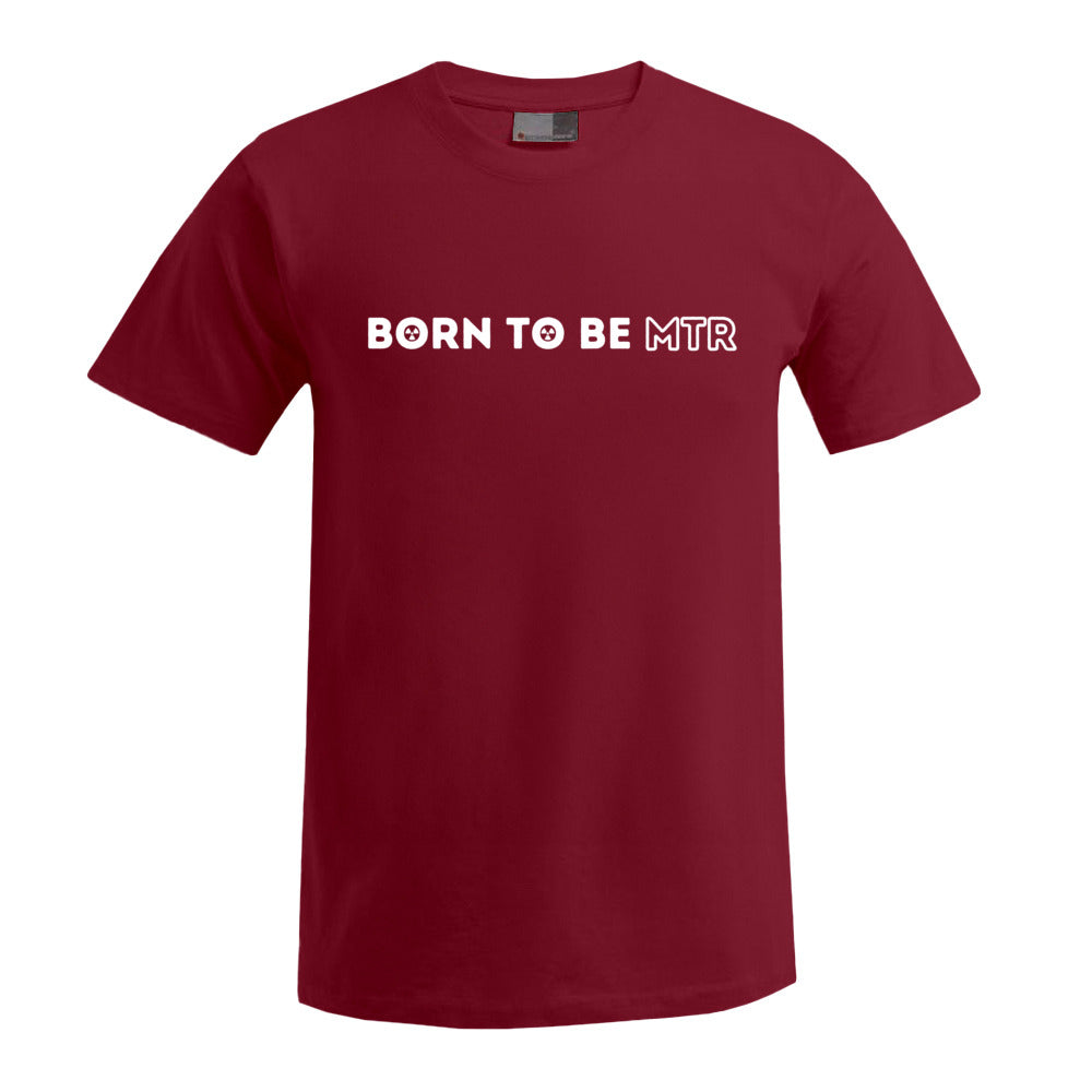 BORN TO BE MTR T-Shirt Herren - Alles Einstellungssache