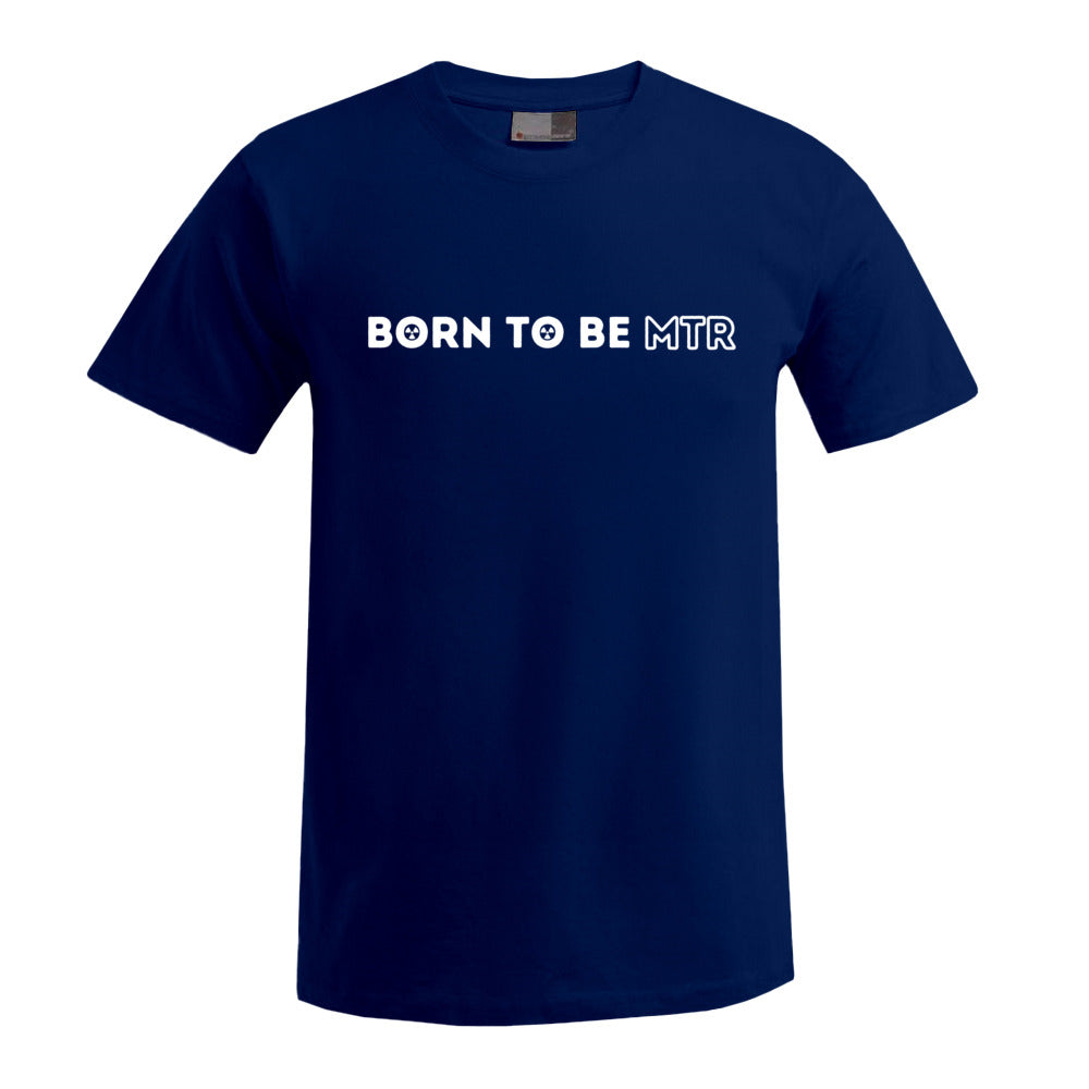 BORN TO BE MTR T-Shirt Herren - Alles Einstellungssache