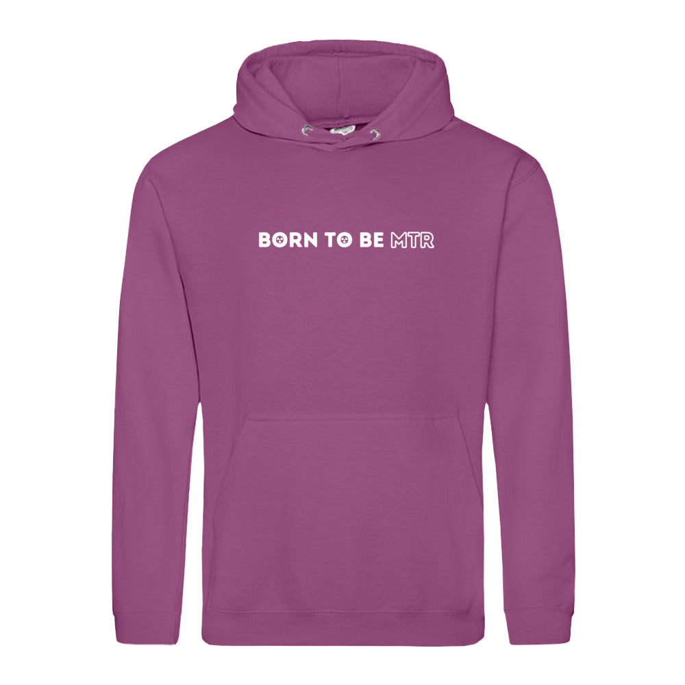Hoody BORN TO BE MTR  Unisex - Alles Einstellungssache