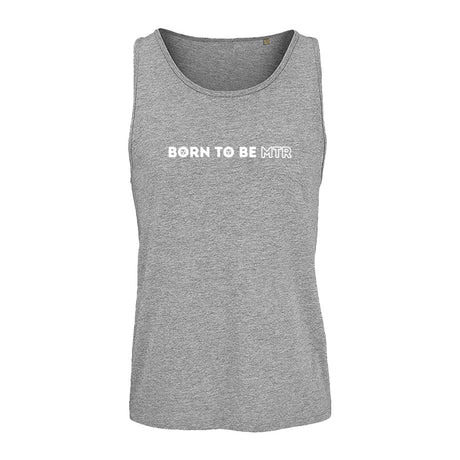 Unisex Tank Top BORN TO BE MTR - Alles Einstellungssache