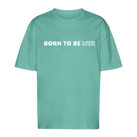 Unisex Oversized T-Shirt BORN TO BE MTR - Alles Einstellungssache