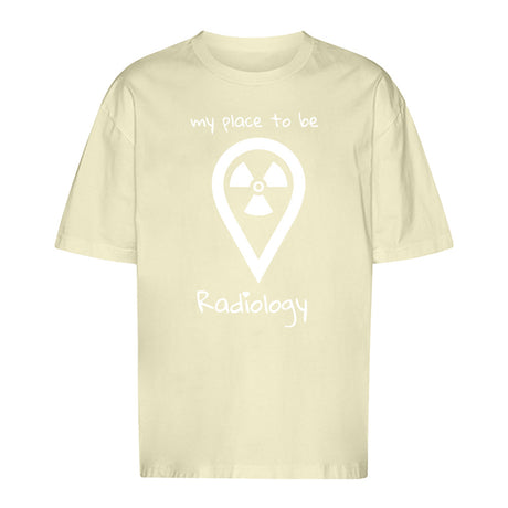 T-Shirt Oversized (Unisex)- my place to be Radiology - Alles Einstellungssache