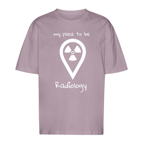T-Shirt Oversized (Unisex)- my place to be Radiology - Alles Einstellungssache