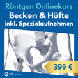 Onlinekurs: Becken & Hüfte Standart und Spezialaufnahmen - Alles Einstellungssache