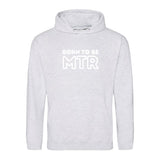Hoody BORN TO BE MTR (großes Logo) Unisex