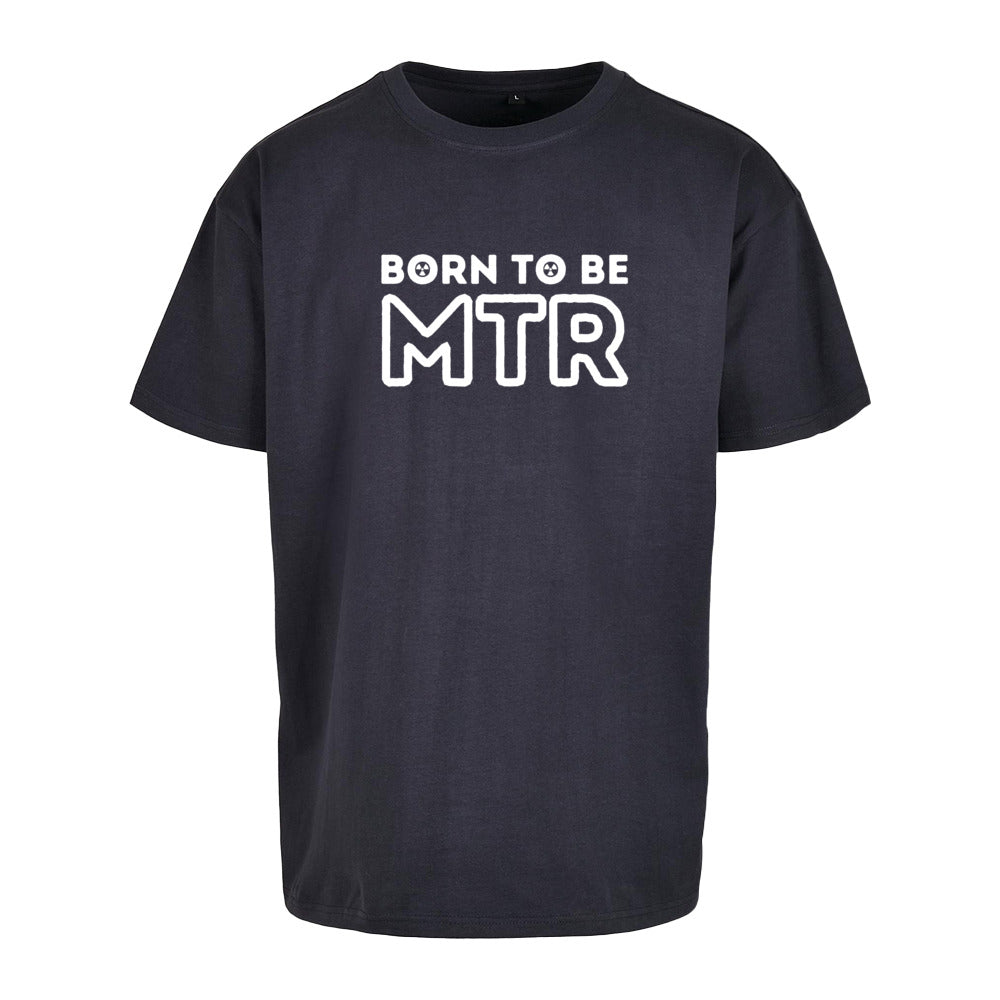 Oversized T-Shirt (Damen) BORN TO BE MTR (großes Logo)