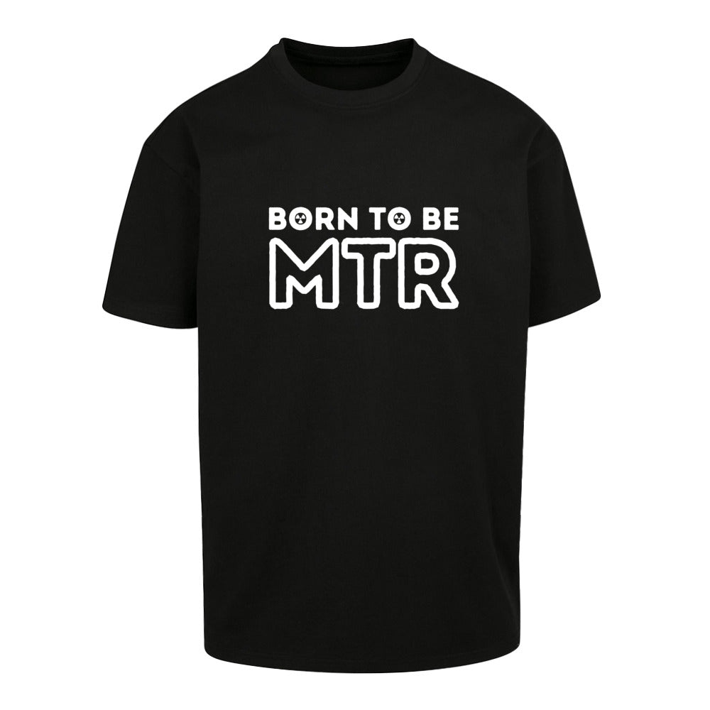 Oversized T-Shirt (Damen) BORN TO BE MTR (großes Logo)