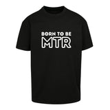 Oversized T-Shirt (Damen) BORN TO BE MTR (großes Logo)