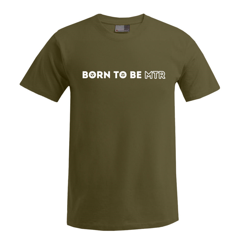 BORN TO BE MTR T-Shirt Herren