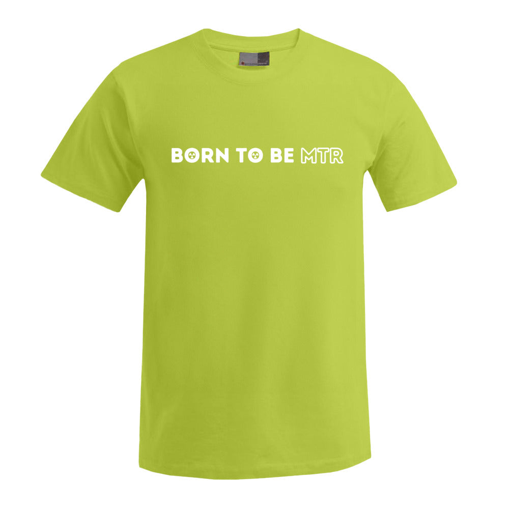 BORN TO BE MTR T-Shirt Herren