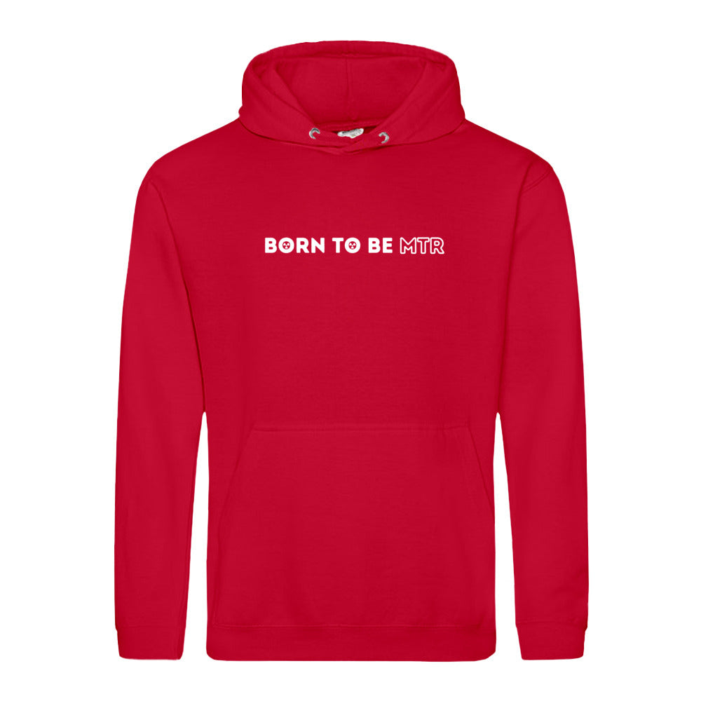 Hoody BORN TO BE MTR  Unisex