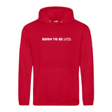 Hoody BORN TO BE MTR  Unisex