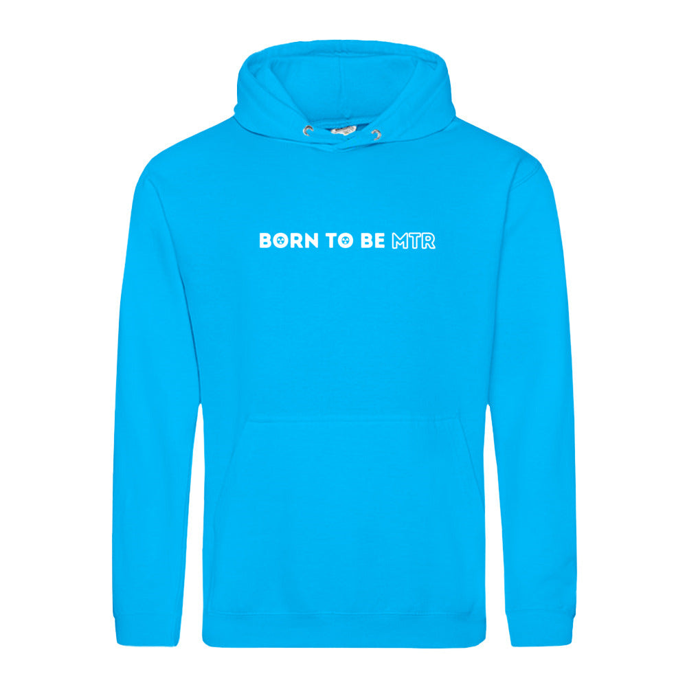 Hoody BORN TO BE MTR  Unisex