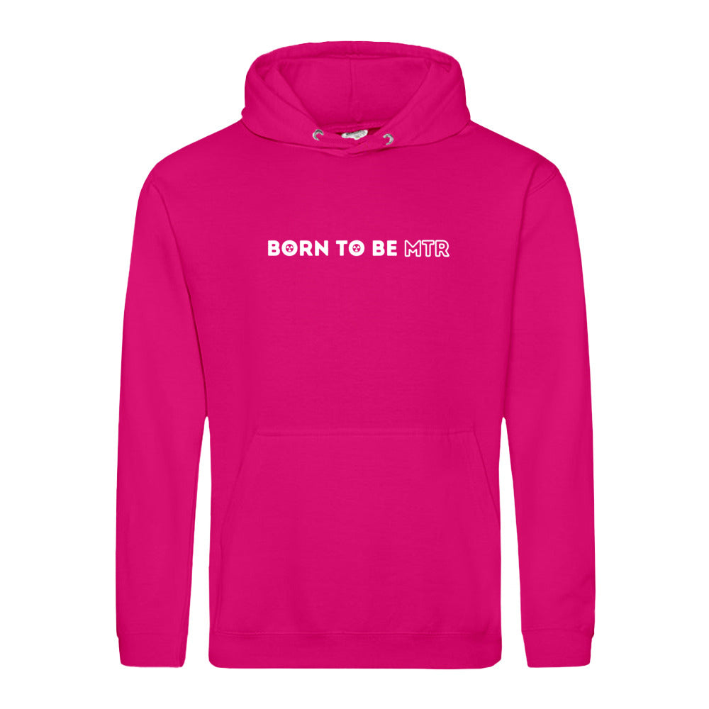 Hoody BORN TO BE MTR  Unisex
