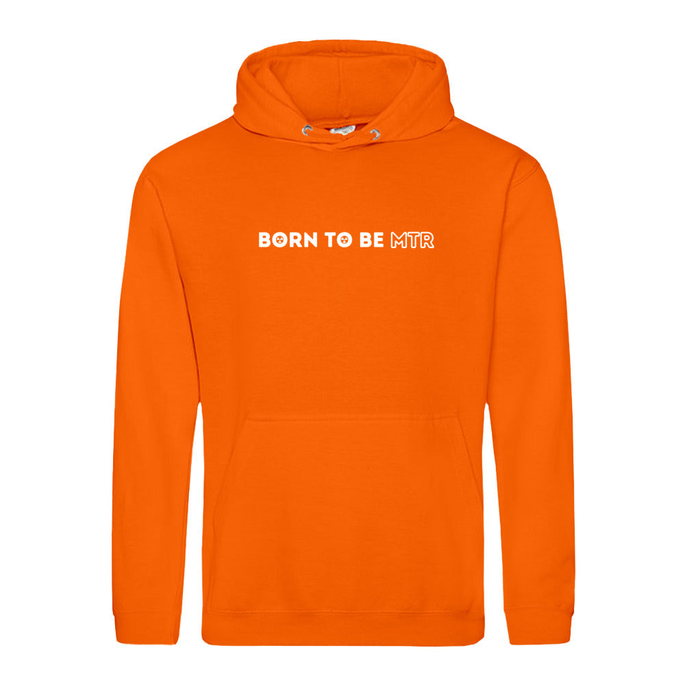 Hoody BORN TO BE MTR  Unisex