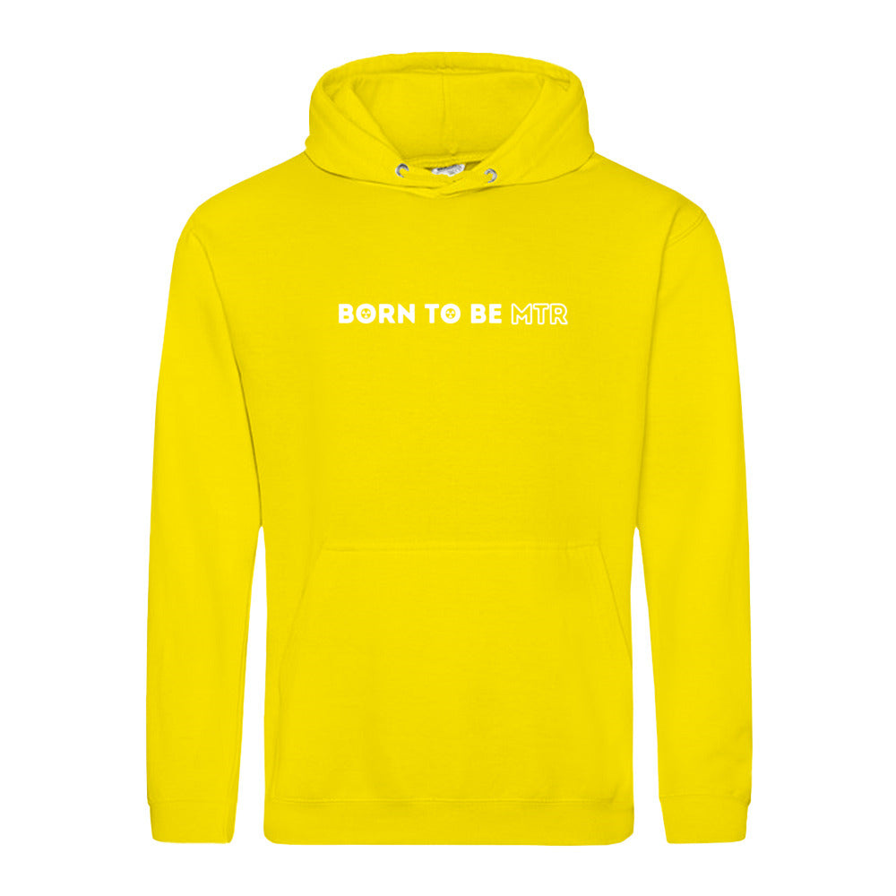 Hoody BORN TO BE MTR  Unisex