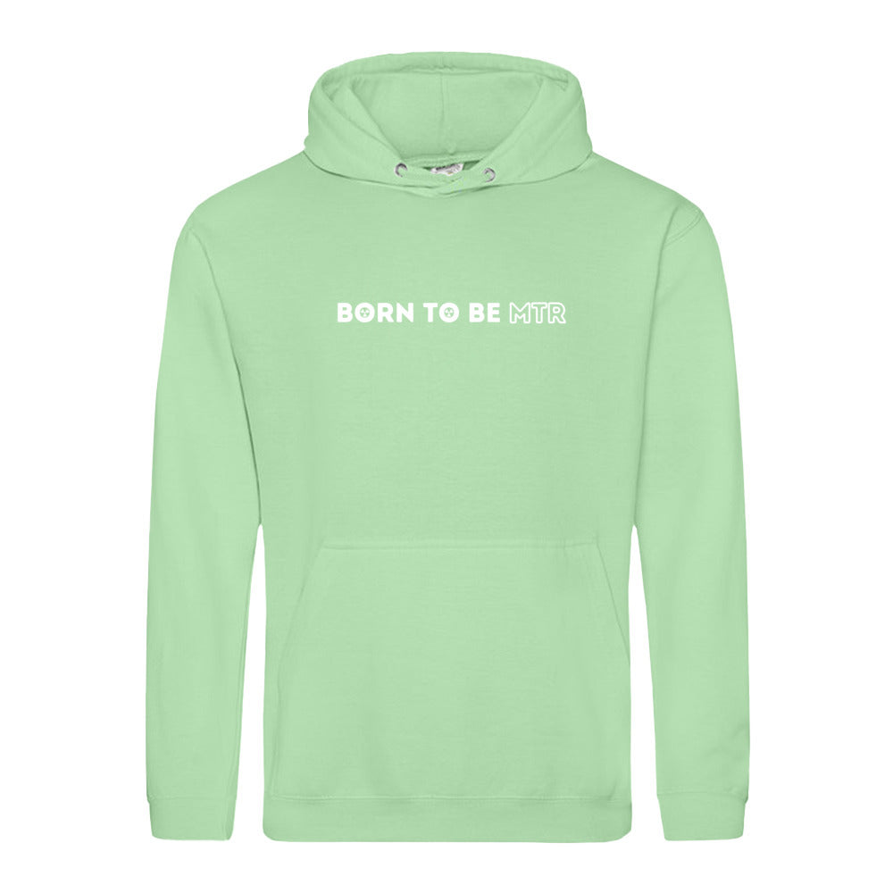 Hoody BORN TO BE MTR  Unisex