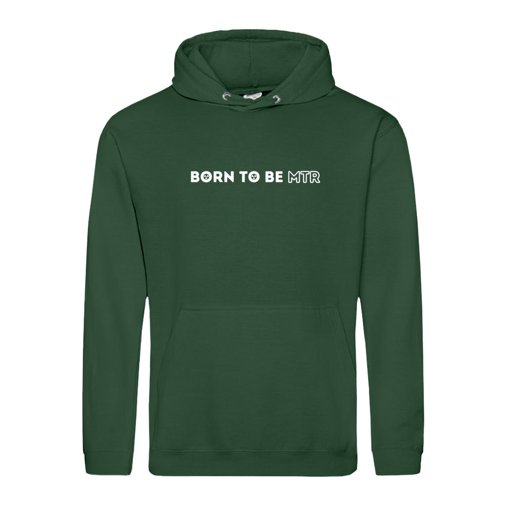 Hoody BORN TO BE MTR  Unisex