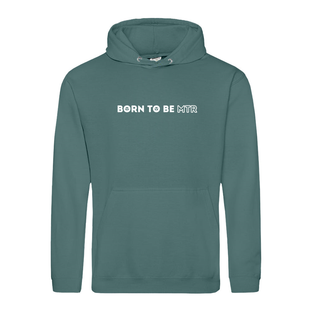 Hoody BORN TO BE MTR  Unisex