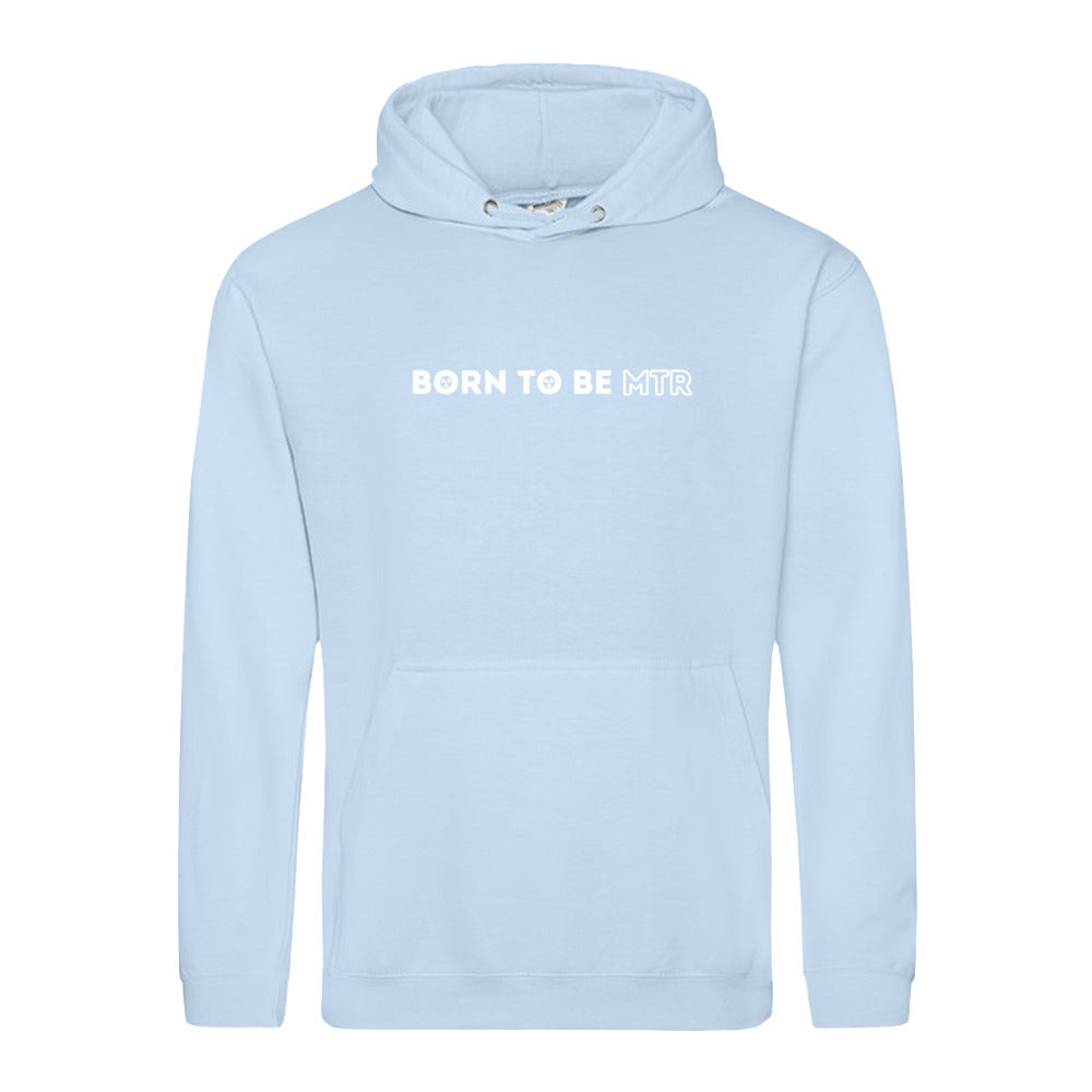 Hoody BORN TO BE MTR  Unisex
