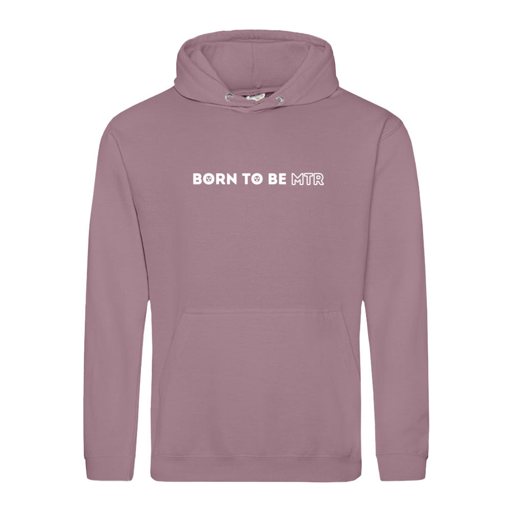 Hoody BORN TO BE MTR  Unisex