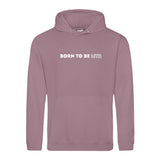 Hoody BORN TO BE MTR  Unisex