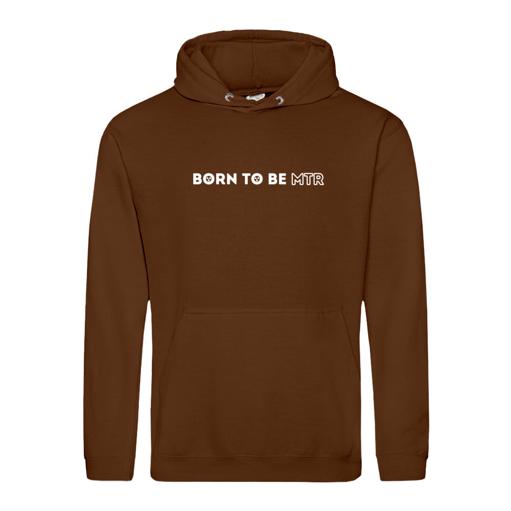 Hoody BORN TO BE MTR  Unisex