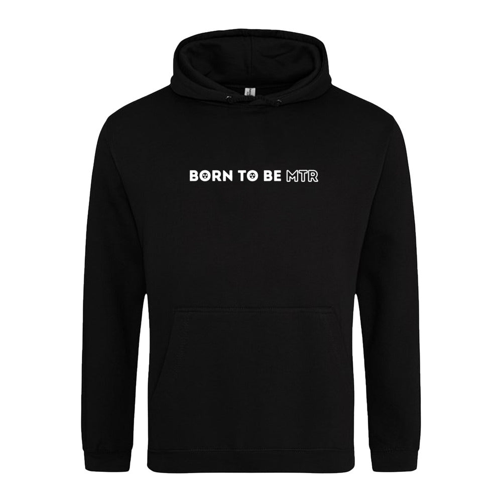 Hoody BORN TO BE MTR  Unisex