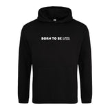 Hoody BORN TO BE MTR  Unisex