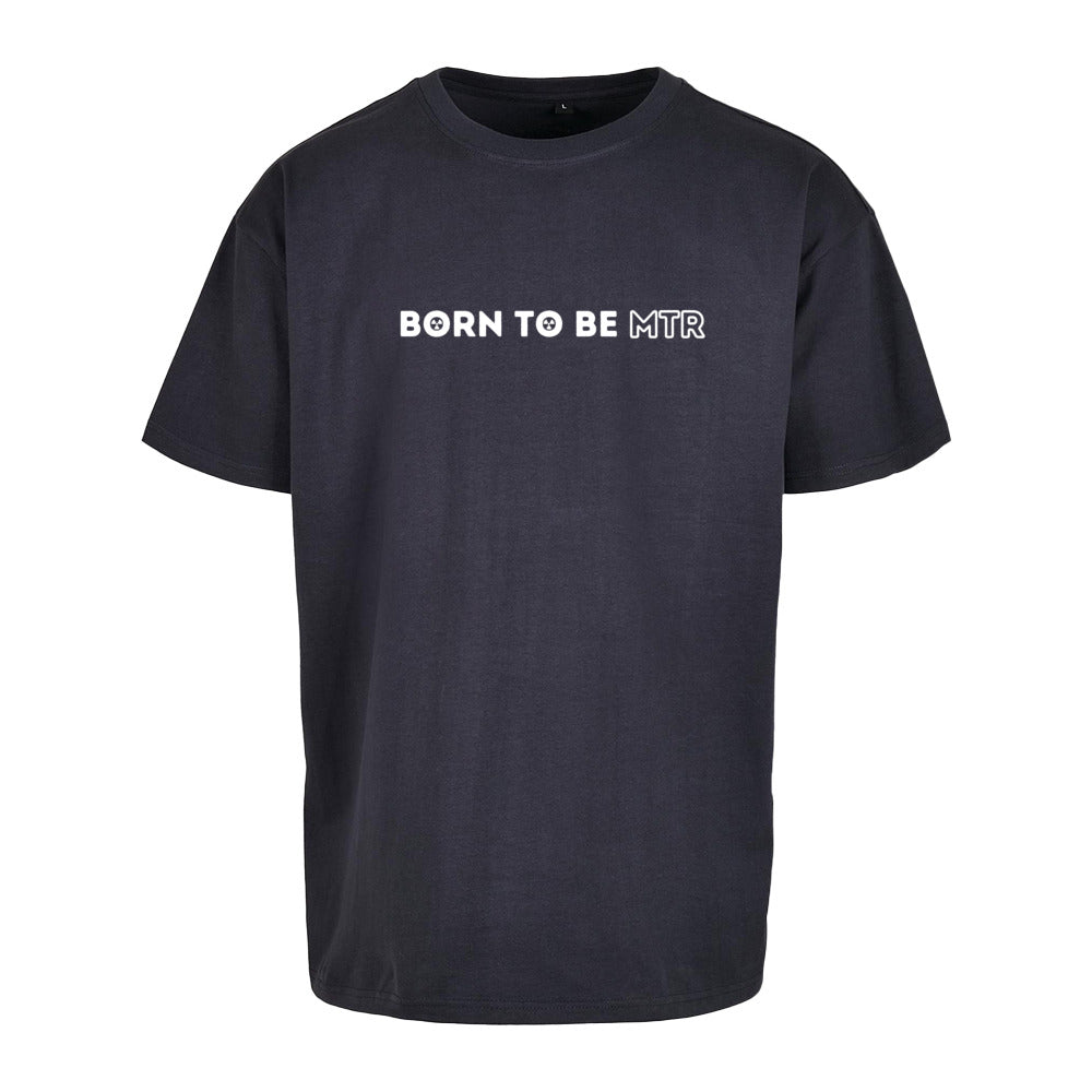 Oversized T-Shirt (Damen) BORN TO BE MTR
