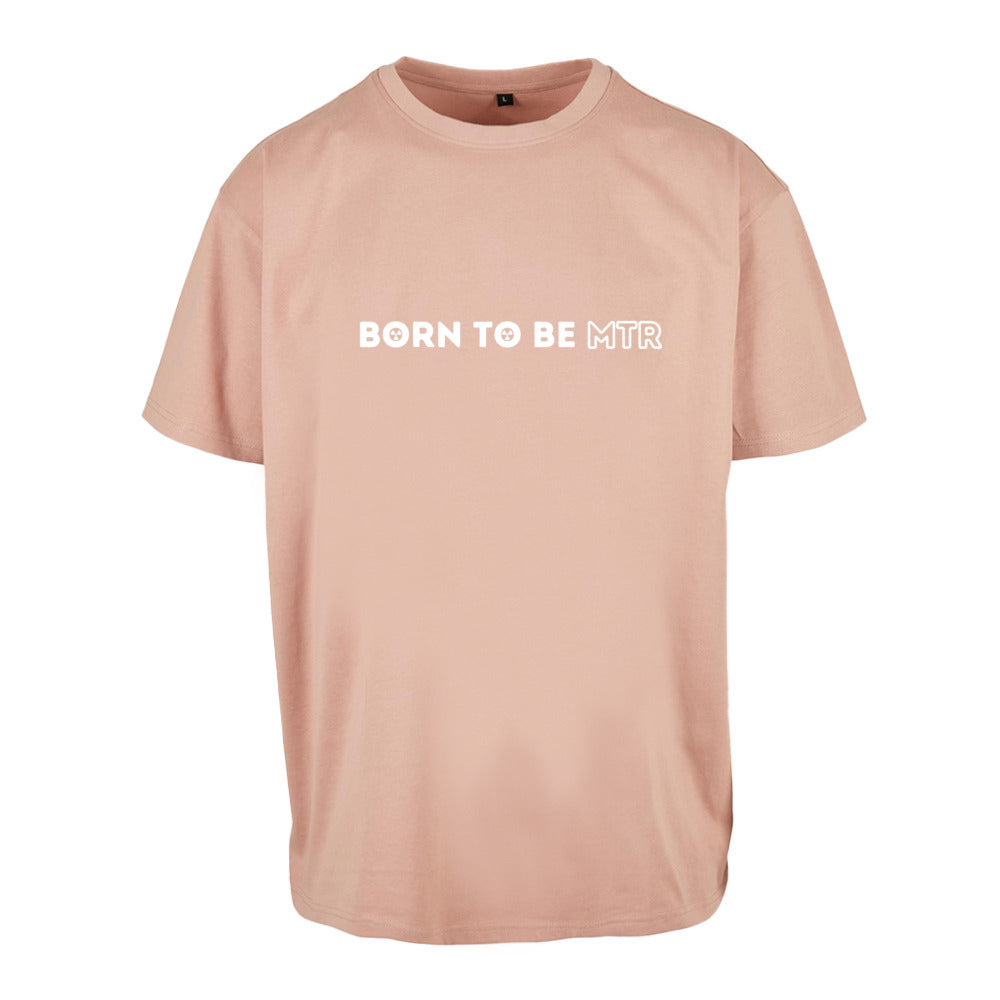 Oversized T-Shirt (Damen) BORN TO BE MTR