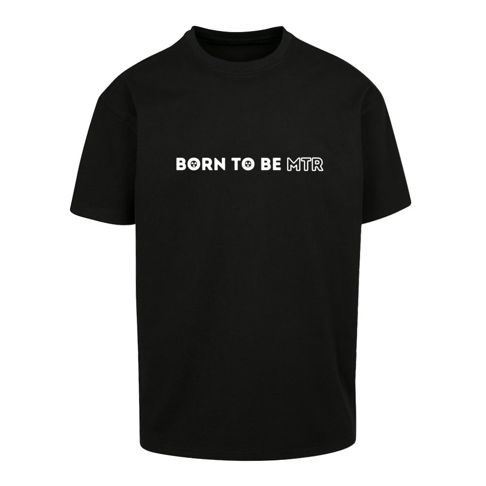 Oversized T-Shirt (Damen) BORN TO BE MTR