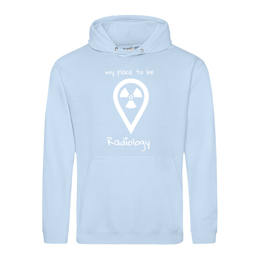 Hoody (Unisex) my place to be Radiology