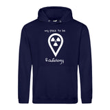 Hoody (Unisex) my place to be Radiology