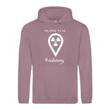 Hoody (Unisex) my place to be Radiology