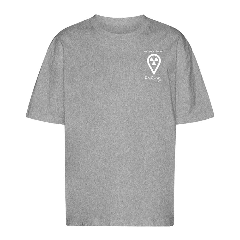 T-Shirt Oversized (Unisex)- my place to be Radiology  (kleines Logo)