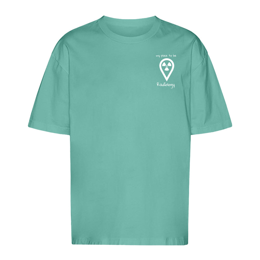 T-Shirt Oversized (Unisex)- my place to be Radiology  (kleines Logo)