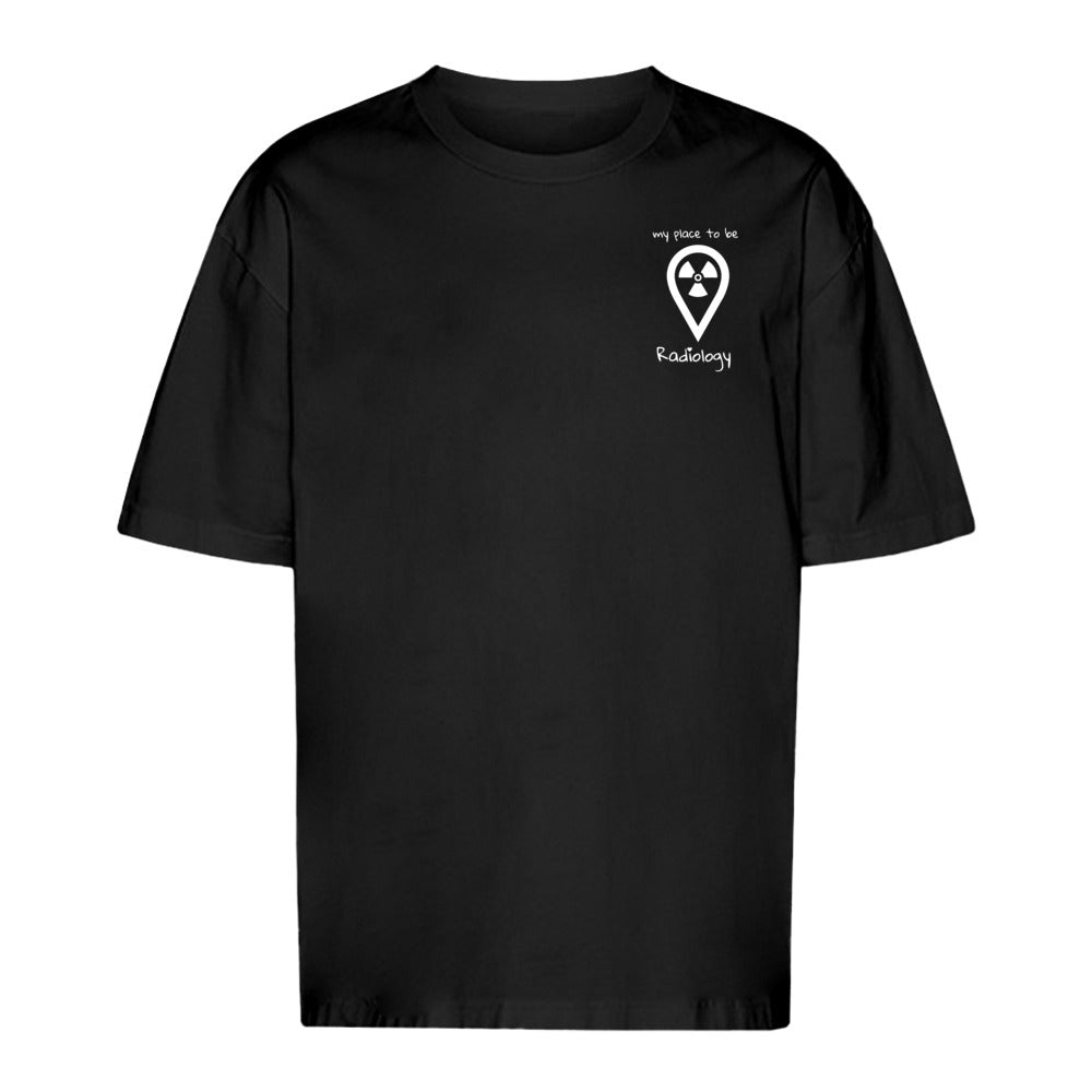 T-Shirt Oversized (Unisex)- my place to be Radiology  (kleines Logo)